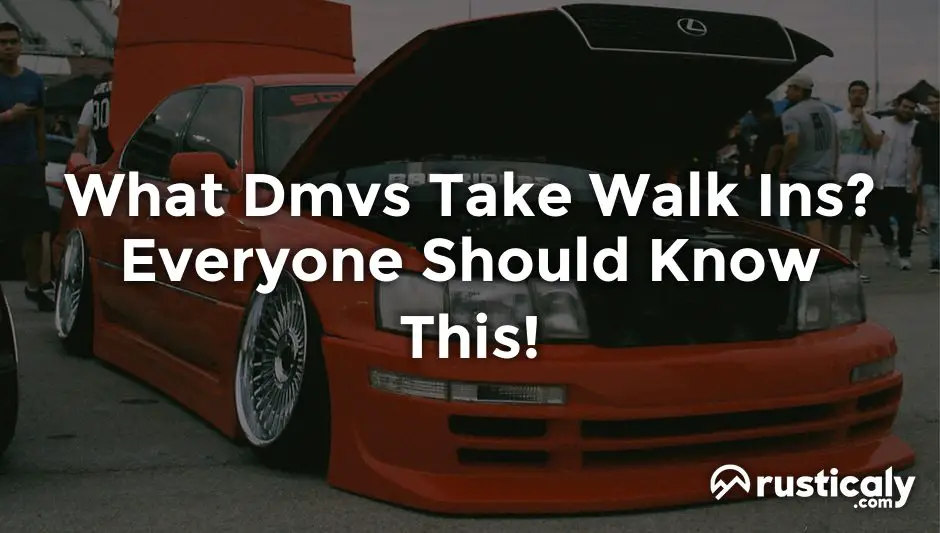 what dmvs take walk ins