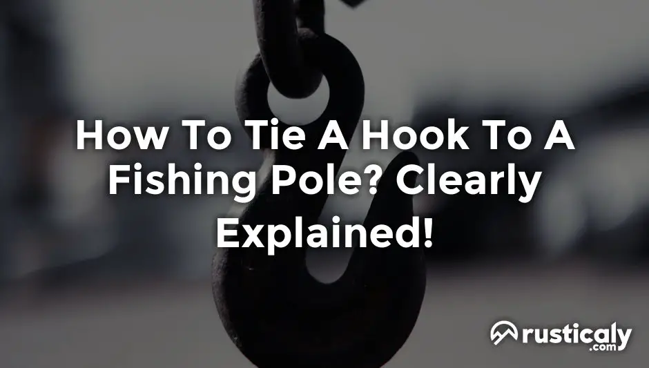 how to tie a hook to a fishing pole