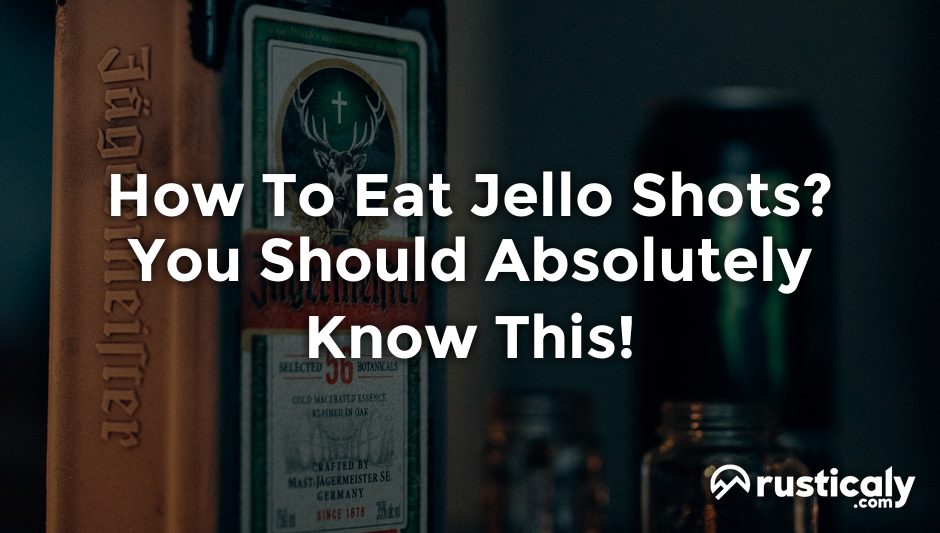 how to eat jello shots