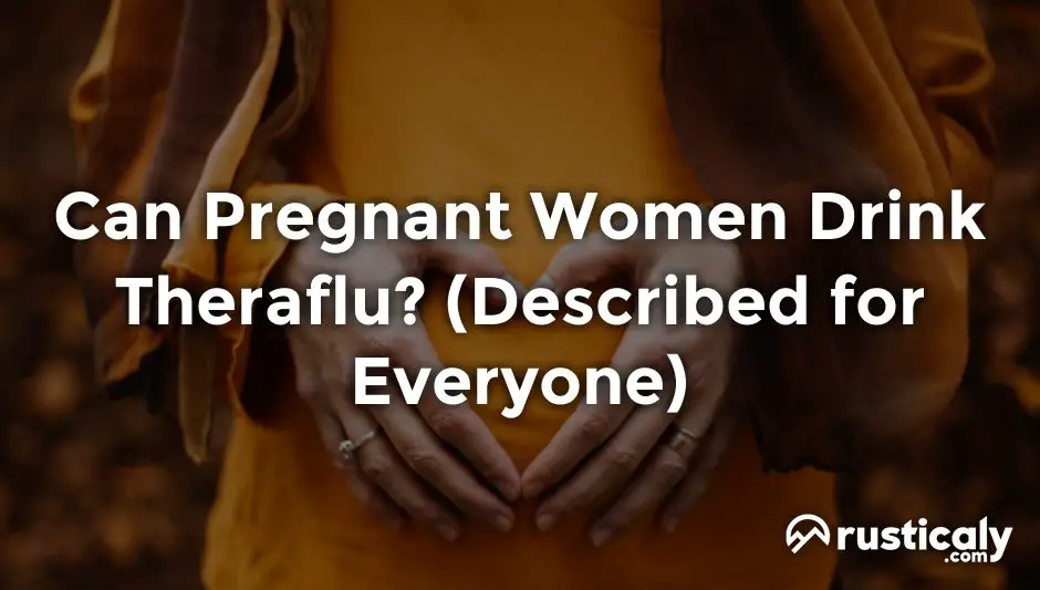 can pregnant women drink theraflu