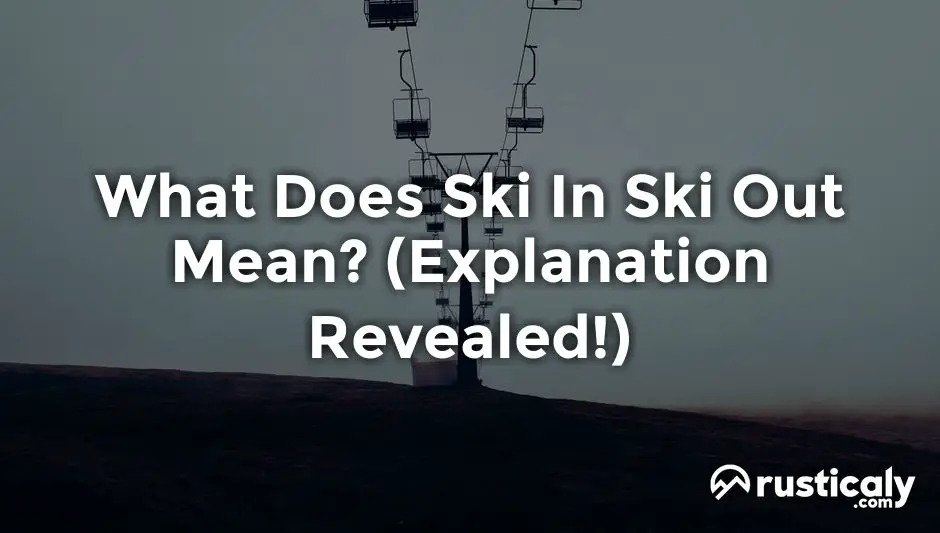 what does ski in ski out mean