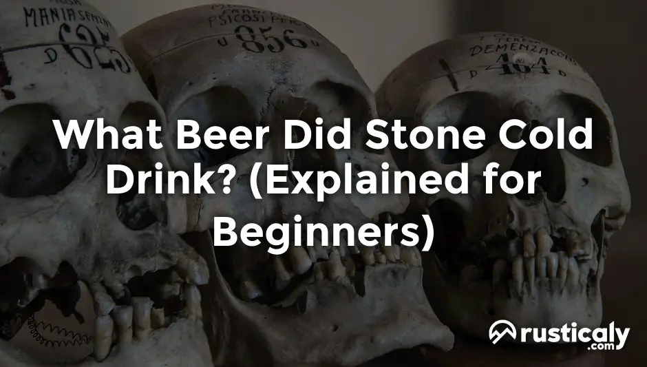 what beer did stone cold drink