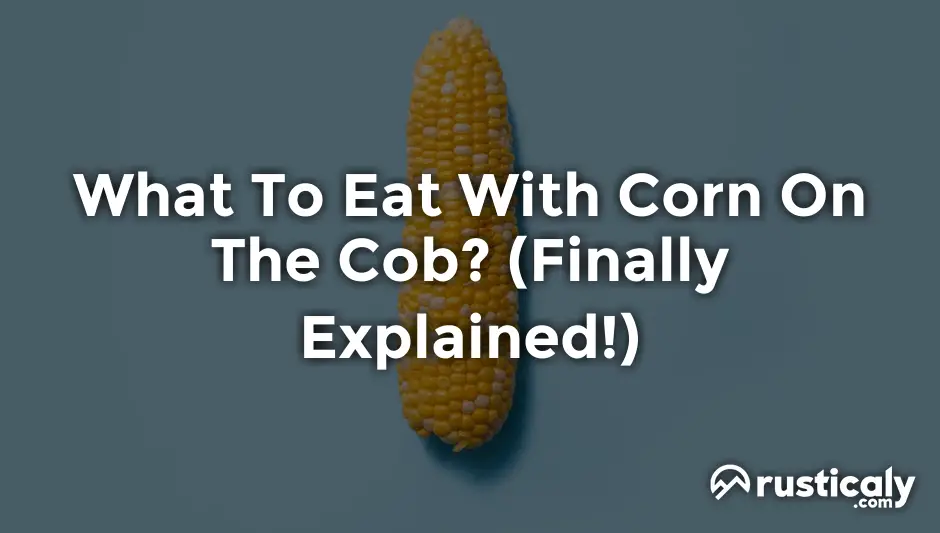 what to eat with corn on the cob