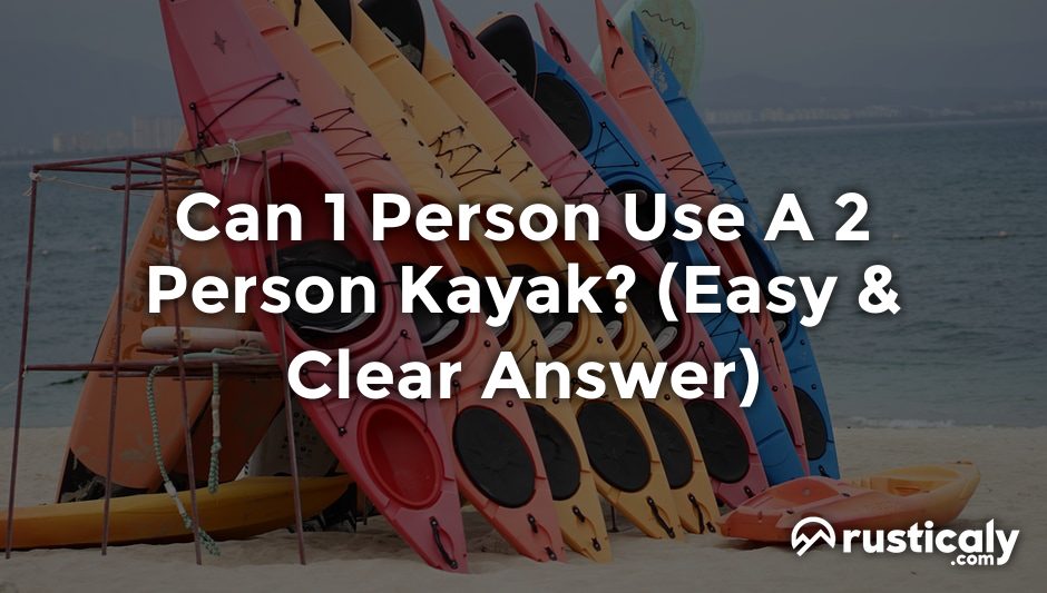 can 1 person use a 2 person kayak