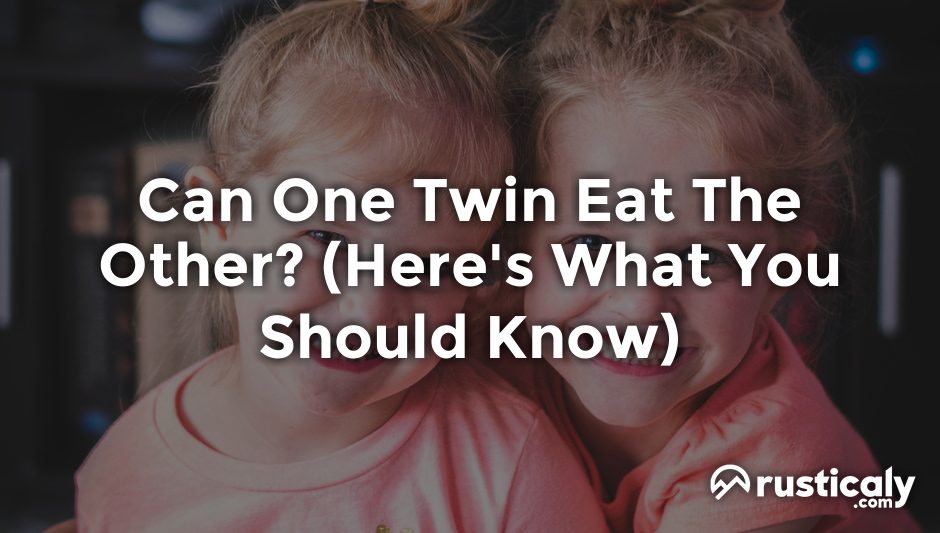 can one twin eat the other
