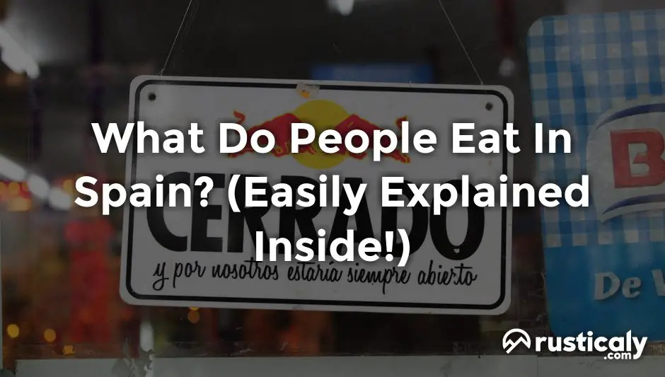 What do people eat in spain what people don t tell you