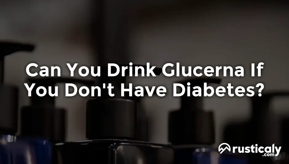 can you drink glucerna if you don't have diabetes