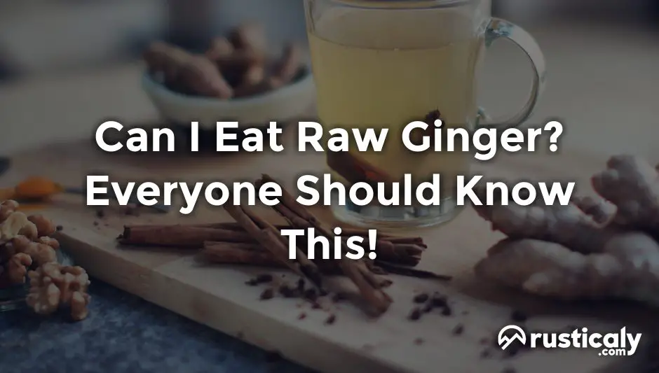 can i eat raw ginger