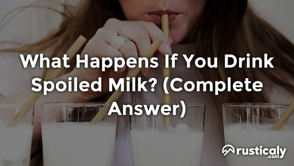 what happens if you drink spoiled milk