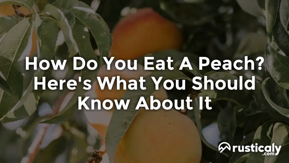 how do you eat a peach