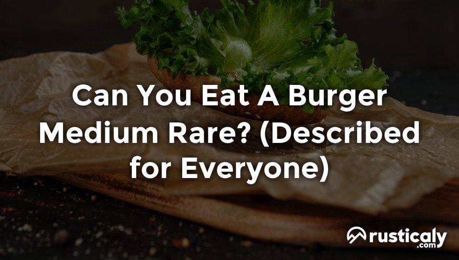 can you eat a burger medium rare