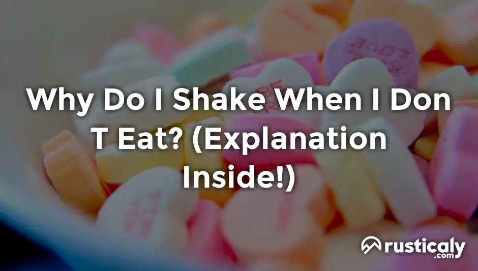 why do i shake when i don t eat