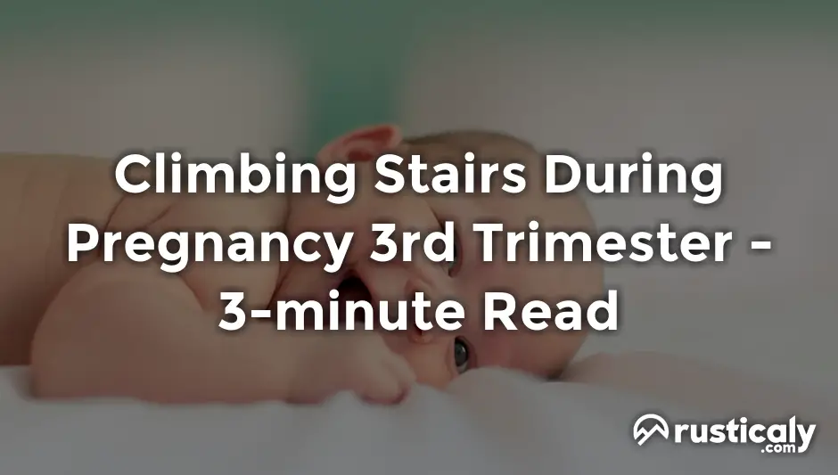 climbing stairs during pregnancy 3rd trimester