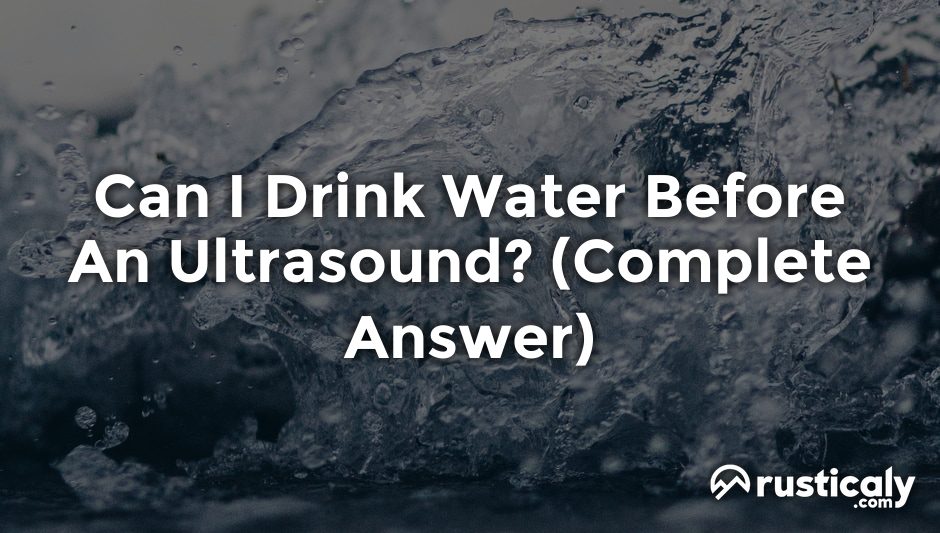 can i drink water before an ultrasound