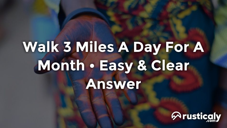 walk 3 miles a day for a month