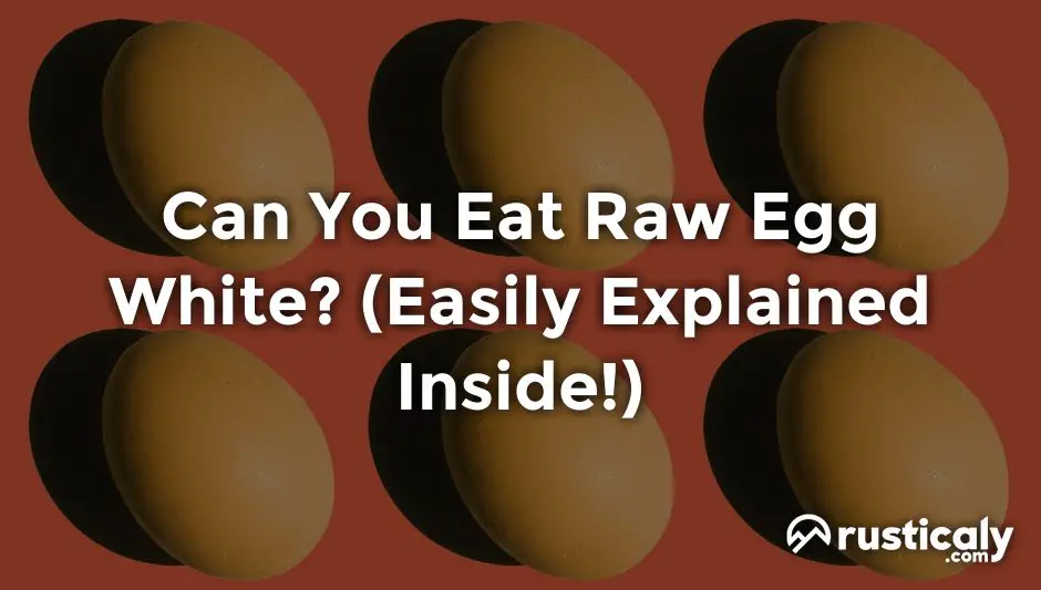 can you eat raw egg white