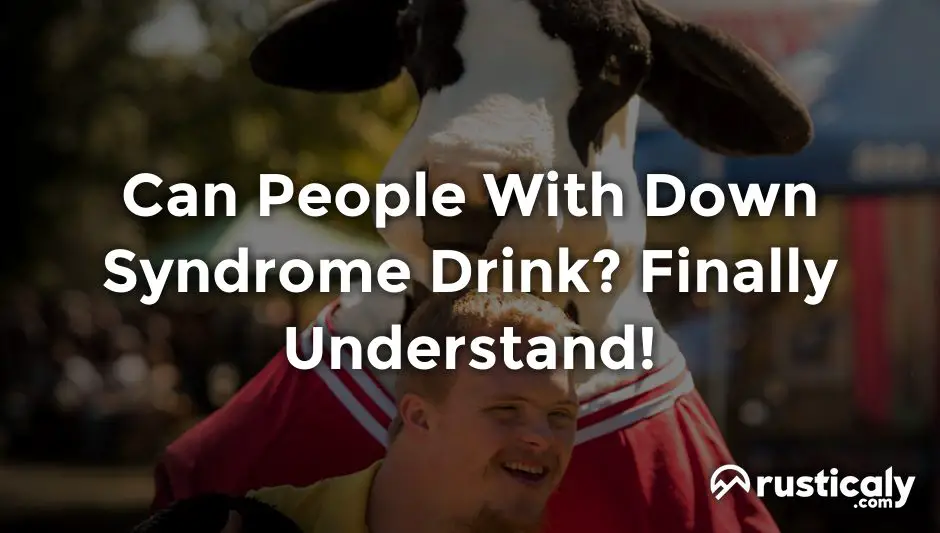 can people with down syndrome drink