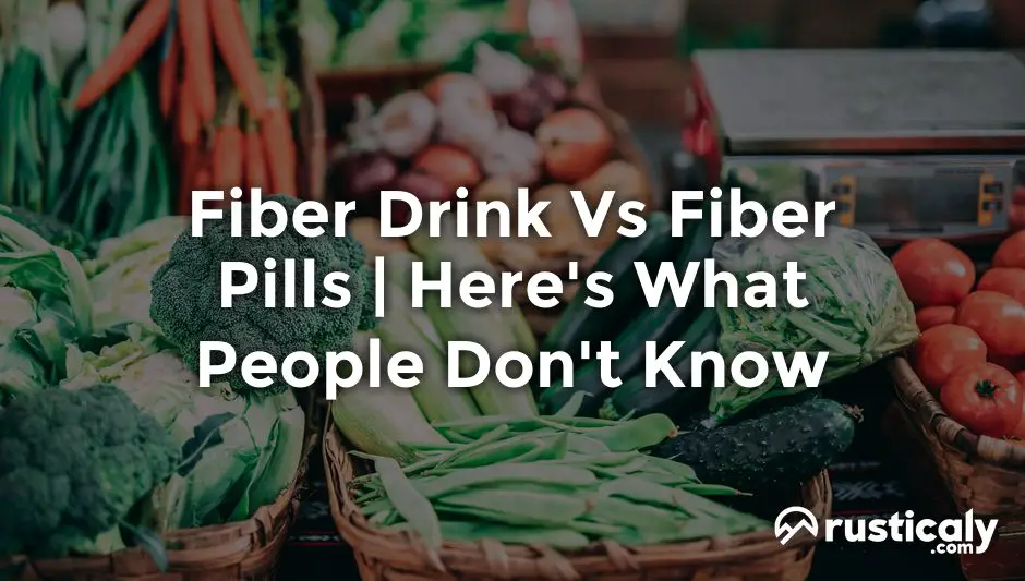 fiber drink vs fiber pills