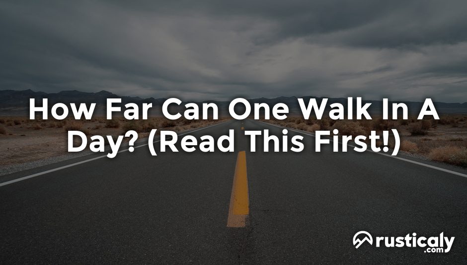 how far can one walk in a day