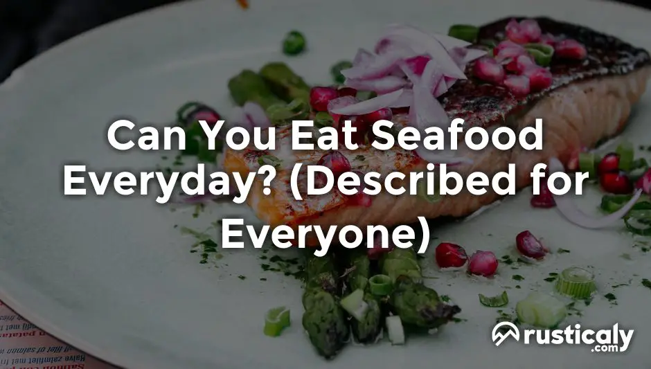 can you eat seafood everyday