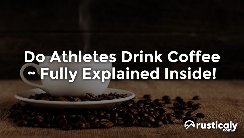 do athletes drink coffee