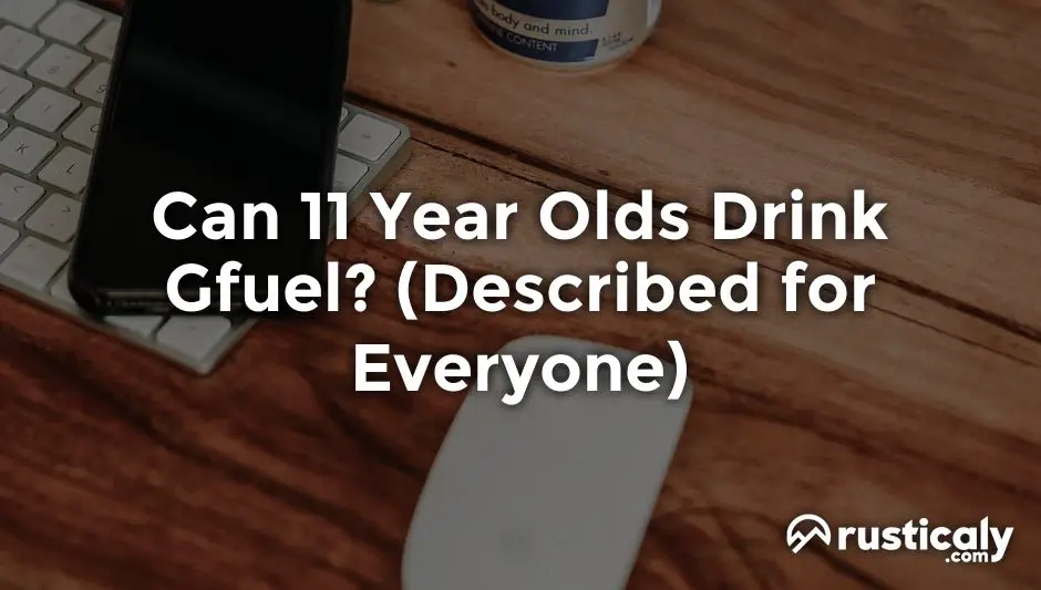 can 11 year olds drink gfuel