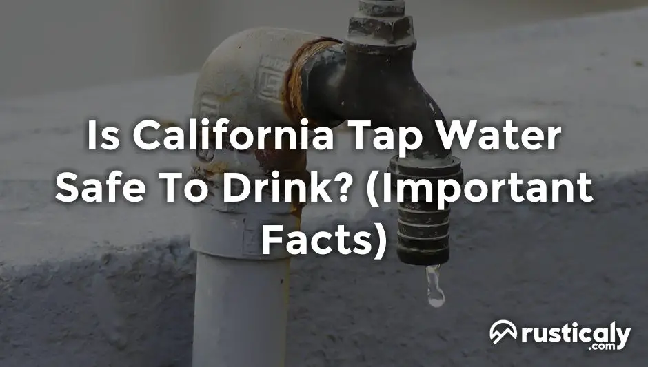 is california tap water safe to drink