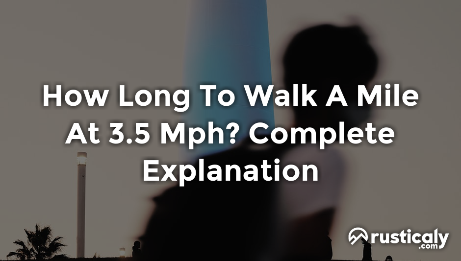 how long to walk a mile at 3.5 mph