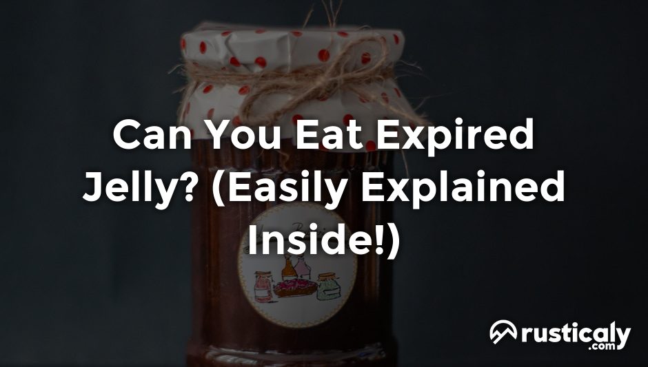 can you eat expired jelly