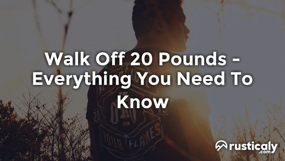 walk off 20 pounds