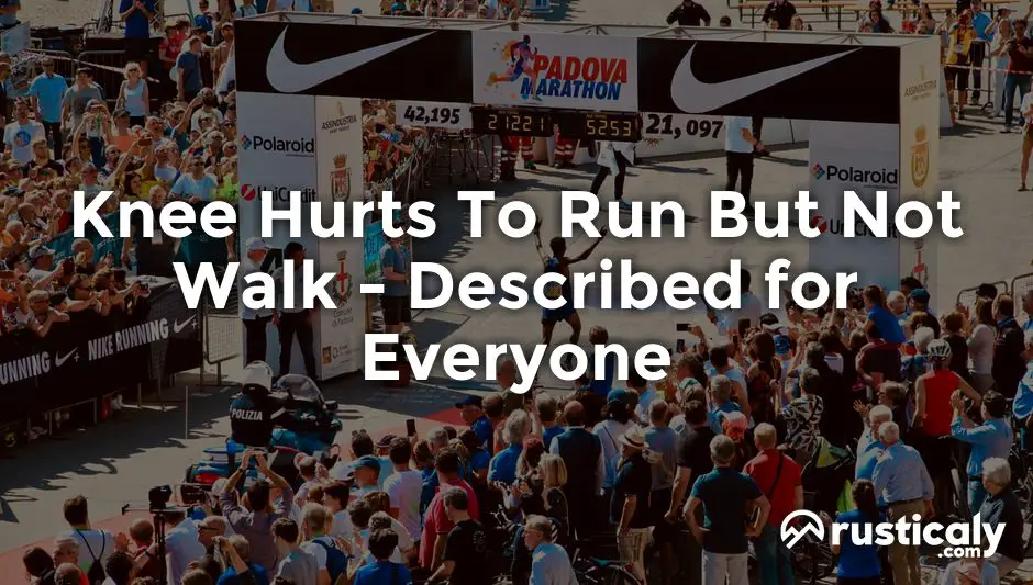 knee hurts to run but not walk