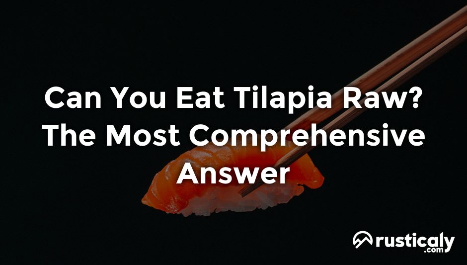 can you eat tilapia raw