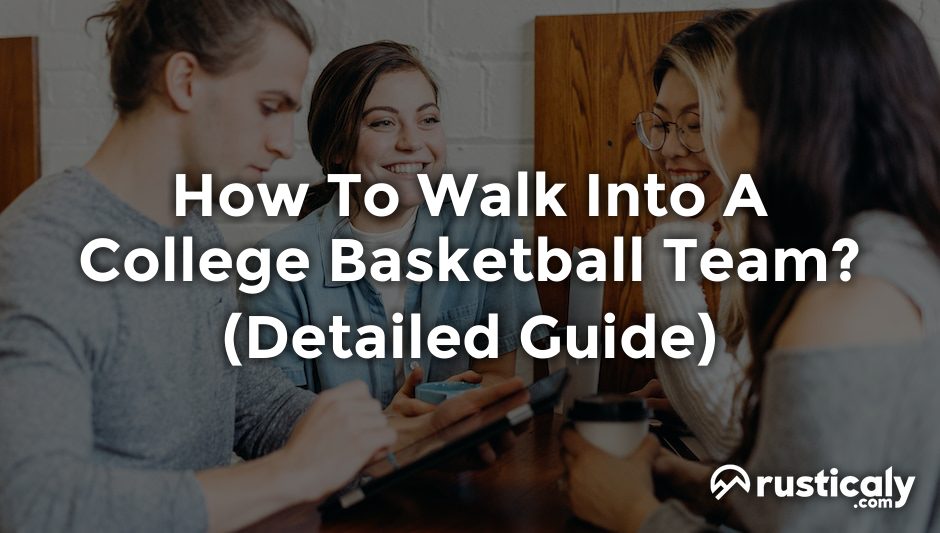 how to walk into a college basketball team