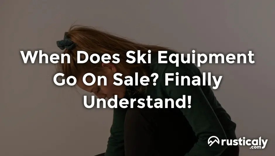 when does ski equipment go on sale