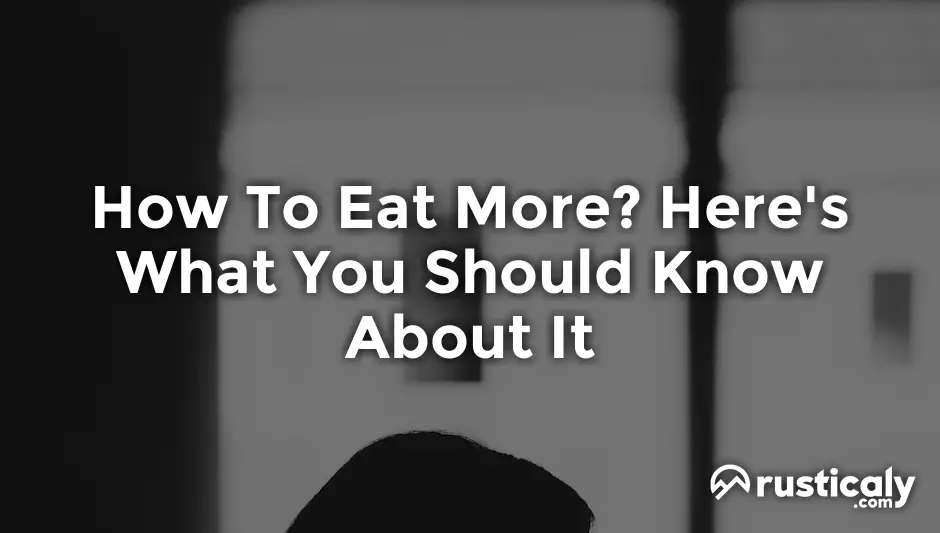 how to eat more