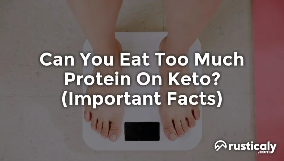 can you eat too much protein on keto