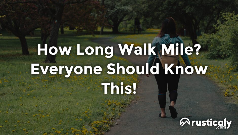 how long walk mile