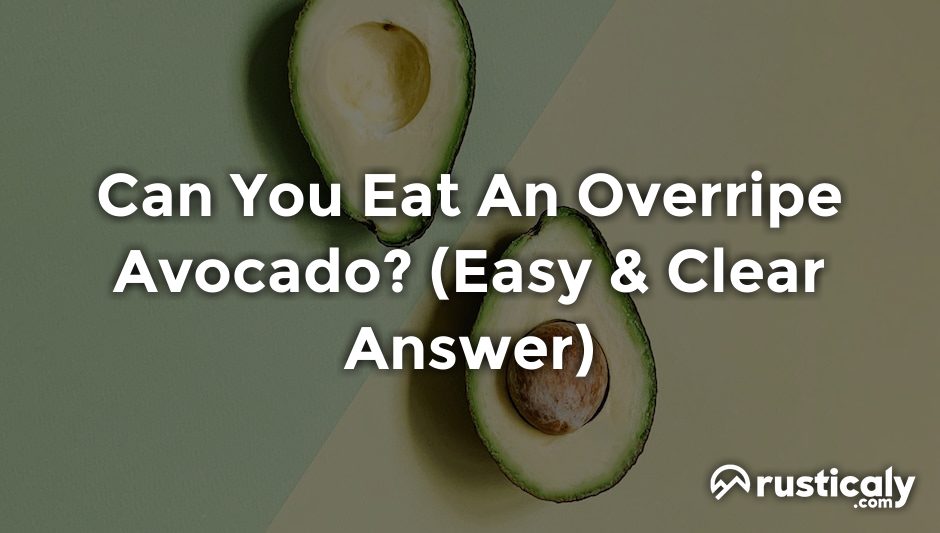 can you eat an overripe avocado