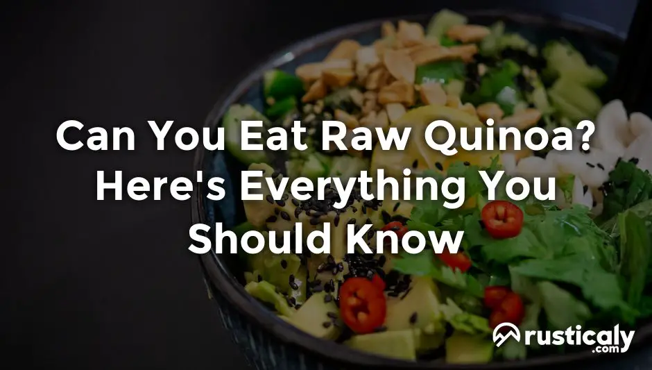 Can You Eat Raw Quinoa? The Most Comprehensive Answer