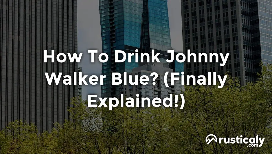 how to drink johnny walker blue