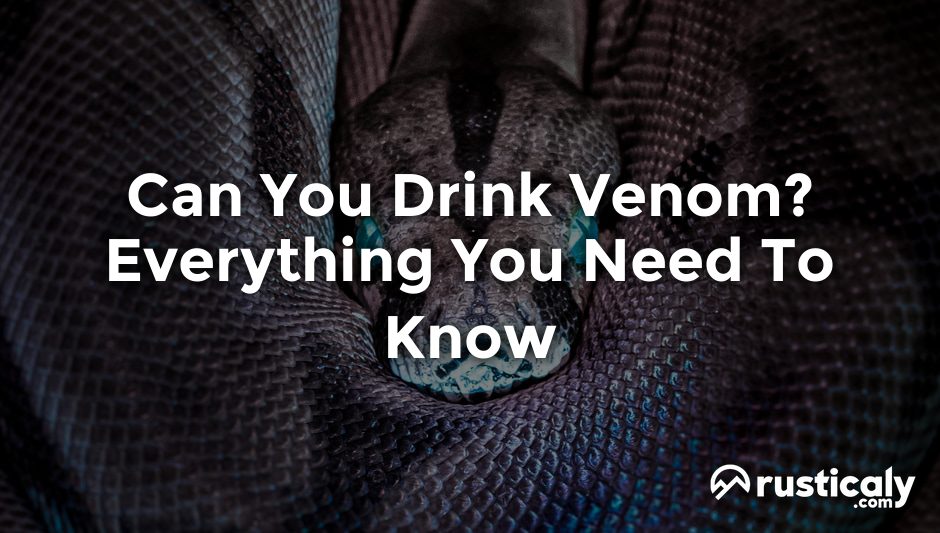 can you drink venom