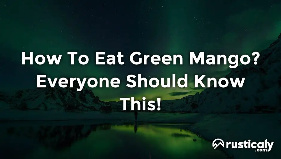 how to eat green mango
