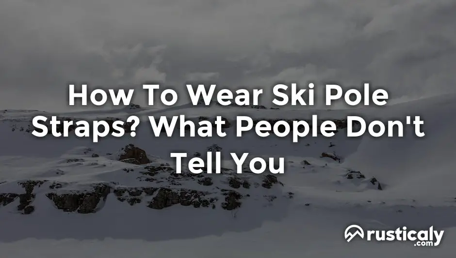 how to wear ski pole straps
