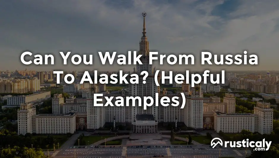 can you walk from russia to alaska