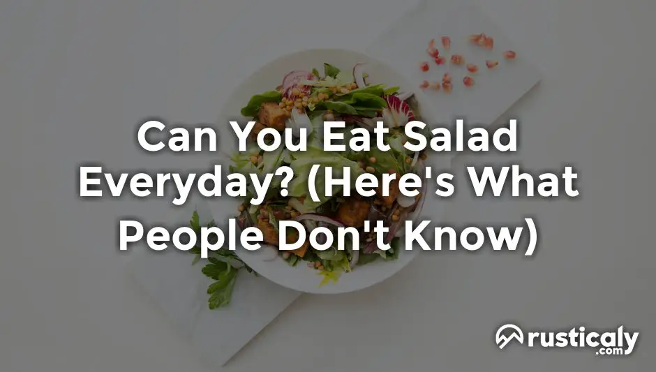 can you eat salad everyday