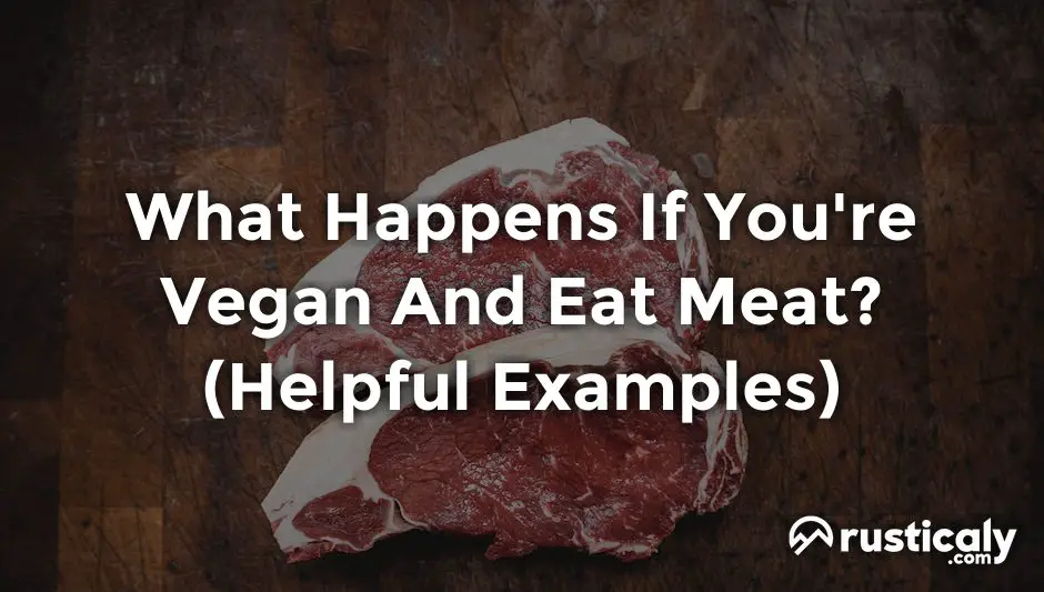 what happens if you're vegan and eat meat