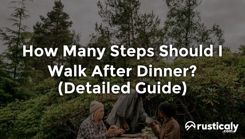 how many steps should i walk after dinner