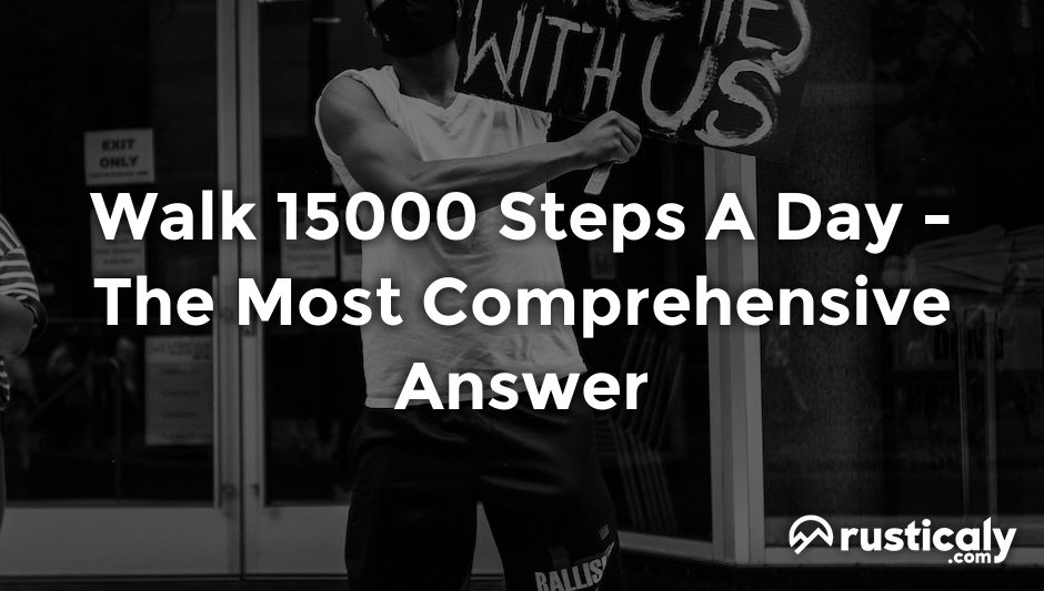 walk 15000 steps a day