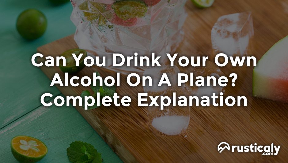 can you drink your own alcohol on a plane