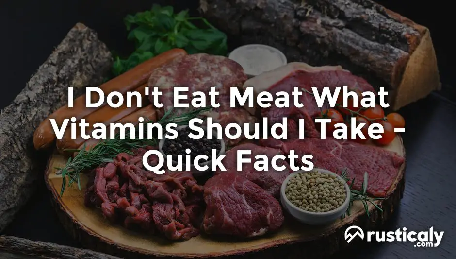 i don't eat meat what vitamins should i take